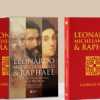 Leonardo, Michelangelo & Raphael - Cuộc Đời Của Ba Danh Họa Thời Kì Phục Hưng (Deluxe Book)