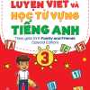 Luyện Viết Và Học Từ Vựng Tiếng Anh Lớp 3