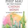 Phép Màu Để Trở Thành Chính Mình