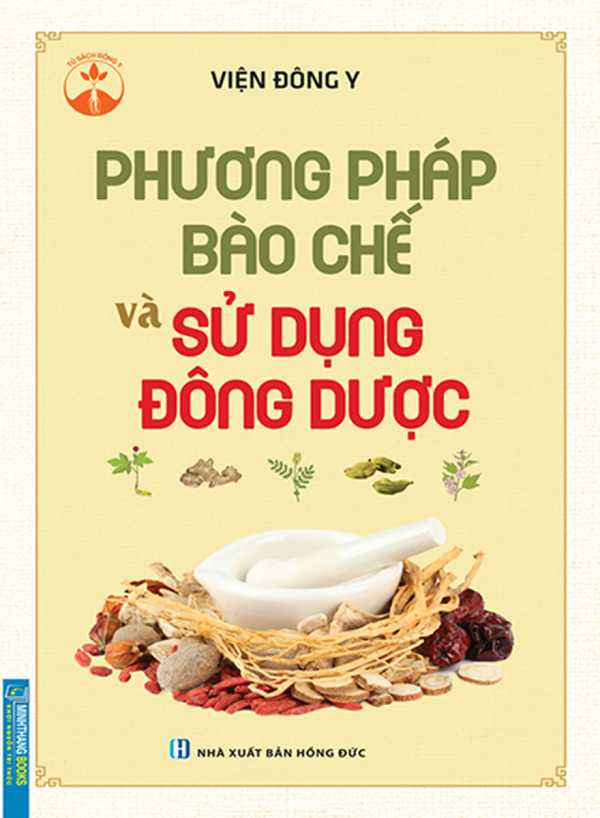 Phương Pháp Bào Chế Và Sử Dụng Đông Dược