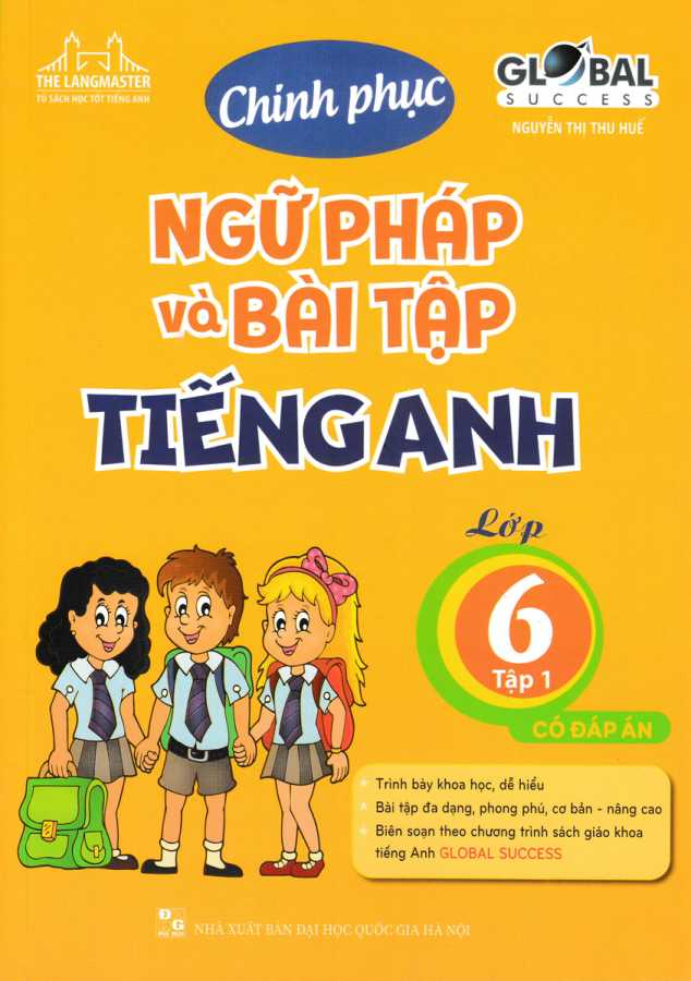 The Langmaster - Chinh Phục Ngữ Pháp Và Bài Tập Tiếng Anh Lớp 6 - Tập 1 (Có Đáp Án)