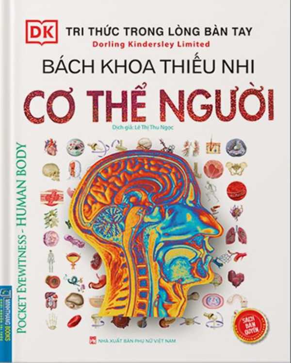 Tri Thức Trong Lòng Bàn Tay - Bách Khoa Thiếu Nhi Cơ Thể Con Người