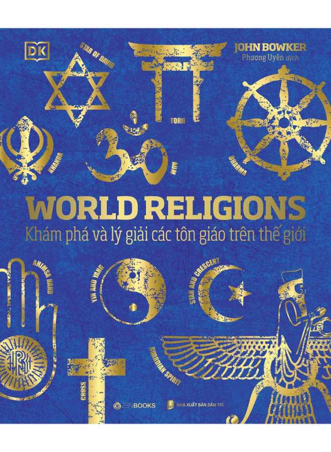 World Religions - Khám Phá Và Lý Giải Các Tôn Giáo Trên Thế Giới (Bìa Cứng)