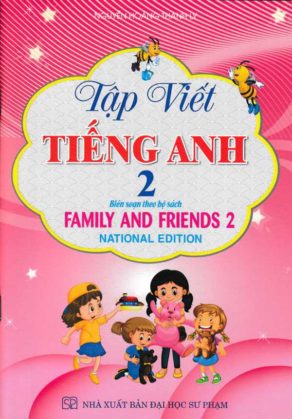 Tập Viết Tiếng Anh 2 (Biên Soạn Theo Bộ Sách Family And Friends 2 National Edition)