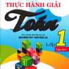 Thực Hành Giải Toán Lớp 1 Tập 2 (Theo Chương Trình Tiểu Học Mới Định Hướng Phát Triển Năng Lực)