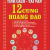 Tính Cách - Tài Vận 12 Cung Hoàng Đạo