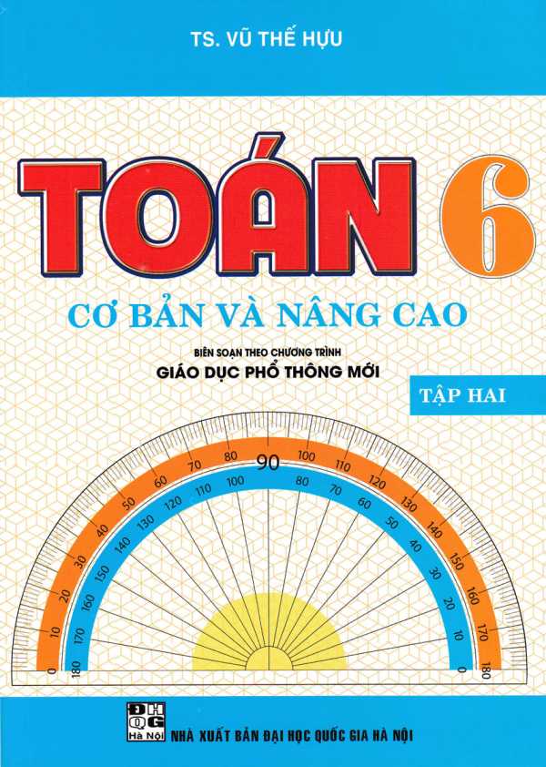 Toán Cơ Bản Và Nâng Cao Lớp 6 - Tập 2 (Biên Soạn Theo Chương Trình Giáo Dục Phổ Thông Mới)