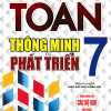 Toán Thông Minh Và Phát Triển Lớp 7 (Dùng Chung Cho Các Bộ SGK Mới Hiện Hành)