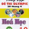 Tổng Tập Đề Thi Olympic 30 Tháng 4 Hoá Học 10 ( Từ 2014 Đến 2018)