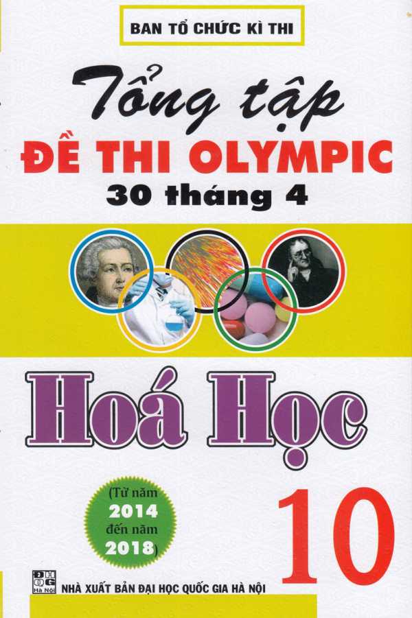 Tổng Tập Đề Thi Olympic 30 Tháng 4 Hoá Học 10 ( Từ 2014 Đến 2018)