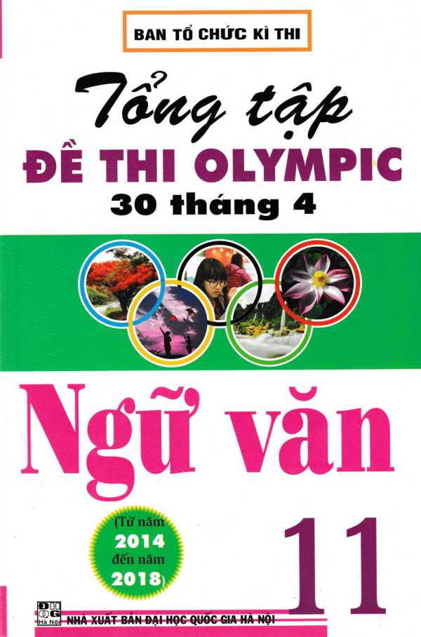 Tổng Tập Đề Thi Olympic 30 Tháng 4 Môn Ngữ Văn Lớp 11 (Từ Năm 2014 Đến Năm 2018)