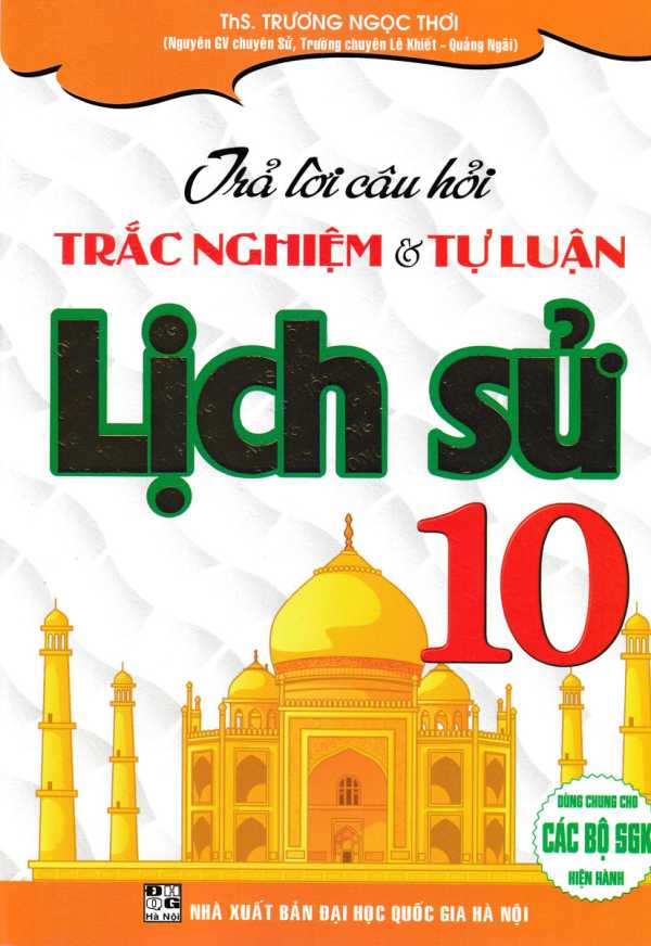 Trả Lời Câu Hỏi Trắc Nghiệm Và Tự Luận Lịch Sử 10 (Biên Soạn Theo Chương Trình GDPT Mới)