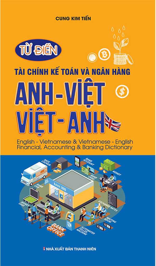 Từ Điển Tài Chính Kế Toán Và Ngân Hàng Anh Việt - Việt Anh