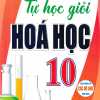 Tự Học Giỏi Hóa Học 10 (Biên Soạn Theo Chương Trình GDPT Mới)