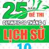 Tuyển Tập 25 Năm Đề Thi Olympic 30 Tháng 4 Lịch Sử 10