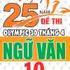 Tuyển Tập 25 Năm Đề Thi Olympic 30 Tháng 4 Ngữ Văn 10