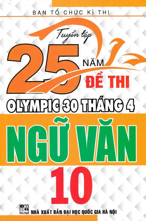 Tuyển Tập 25 Năm Đề Thi Olympic 30 Tháng 4 Ngữ Văn 10