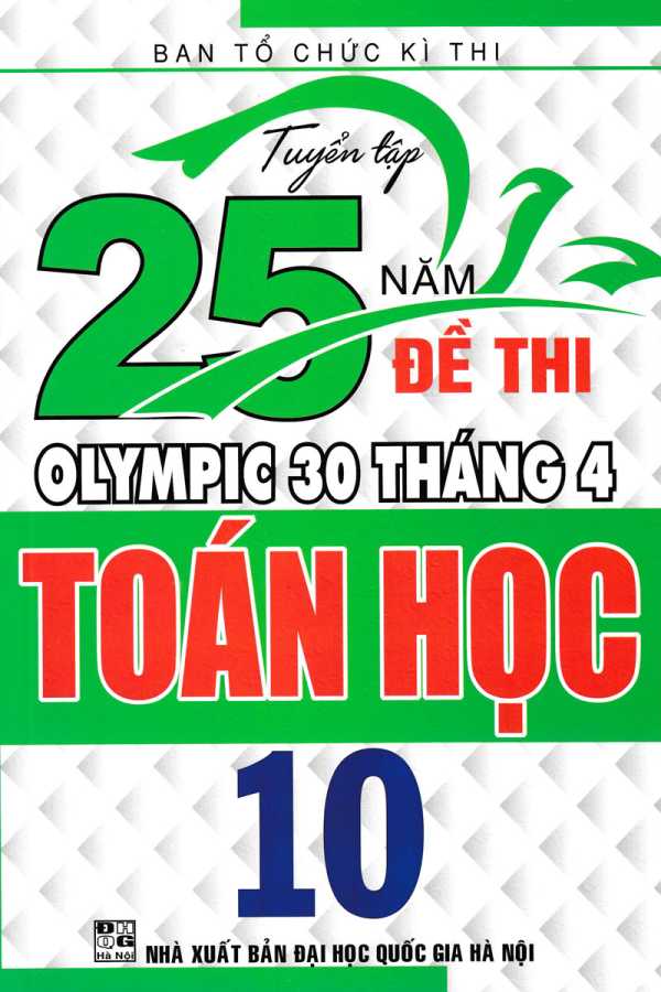 Tuyển Tập 25 Năm Đề Thi Olympic 30 Tháng 4 Toán Học 10