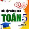 Vở Bài Tập Nâng Cao Toán 5 - Tập 1 (Bám Sát SGK Chân Trời Sáng Tạo)