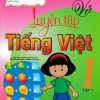 Vở Luyện Tập Tiếng Việt 1 Theo Chương Trình Tiểu Học Mới Định Hướng Phát Triển Năng Lực ( Tập 1)