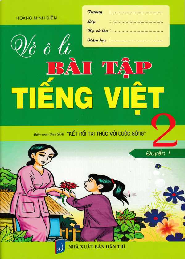 Vở Ô Li Bài Tập Tiếng Việt 2 - Quyển 1 (Biên Soạn Theo SGK Kết Nối Tri Thức Với Cuộc Sống)