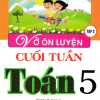 Vở Ôn Luyện Cuối Tuần Toán Lớp 5 - Tập 2