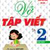 Vở Tập Viết Lớp 2 - Tập 1 (Theo Chương Trình Giáo Dục Phổ Thông Mới)