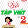 Vở Tập Viết Lớp 2 - Tập 2 (Theo Chương Trình Giáo Dục Phổ Thông Mới)