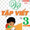 Vở Tập Viết Lớp 3 - Tập Hai (Dùng Chung Cho Các Bộ SGK Hiện Hành)