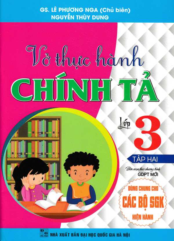 Vở Thực Hành Chính Tả Lớp 3 - Tập 2 (Dùng Chung Cho Các Bộ SGK Hiện Hành)