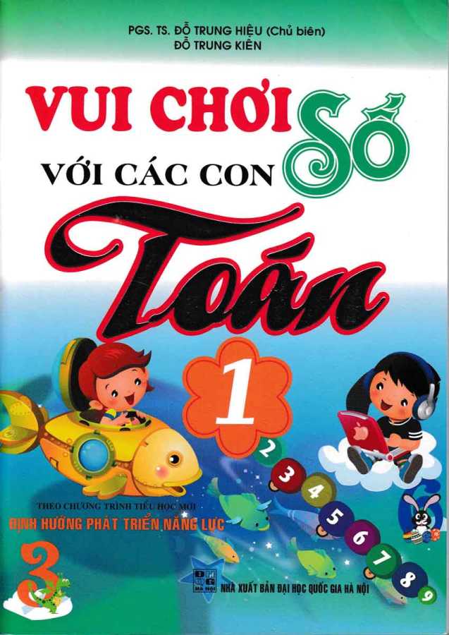 Vui Chơi Với Các Con Số Toán 1 (Theo Chương Trình Tiểu Học Mới Định Hướng Phát Triển Năng Lực)