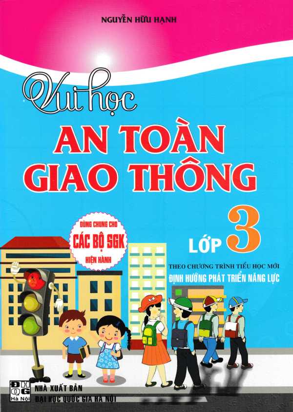 Vui Học An Toàn Giao Thông Lớp 3 (Dùng Chung Cho Các Bộ SGK Hiện Hành)