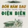 bon-nam-sau-va-nhung-trang-viet-ve-dien-bien