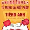 Chinh Phục Từ Vựng Và Ngữ Pháp Tiếng Anh (Dành Cho Người Mới Bắt Đầu - Sbooks)