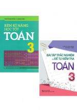 Combo Bài Tập Trắc Nghiệm Và Đề Tự Kiểm Tra Toán 3 + Rèn Kĩ Năng Học Tốt Toán 3 (Bộ 2 Cuốn)