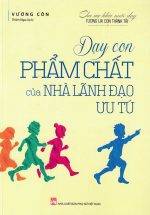 Dạy Con Phẩm Chất Của Nhà Lãnh Đạo Ưu Tú