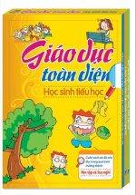 Giáo Dục Toàn Diện - Học Sinh Tiểu Học (Trọn Bộ 3 Tập)