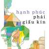 hanh-phuc-phai-giau-kin