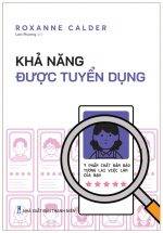 Khả Năng Được Tuyển Dụng - 7 Phẩm Chất Đảm Bảo Tương Lai Việc Làm Của Bạn