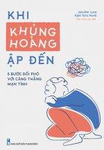 Khi Khủng Hoảng Ập Đến - 5 Bước Đối Phó Với Căng Thẳng Mạn Tính