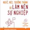 Nghĩ, Nói, Trưởng Thành Và Làm Nên Sự Nghiệp