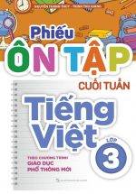 Phiếu Ôn Tập Cuối Tuần Tiếng Việt Lớp 3 - Theo Chương Trình GDPT Mới (ML)