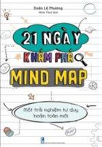 21 Ngày Khám Phá Mind Map - Một Trải Nghiệm Tư Duy Hoàn Toàn Mới