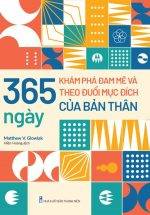 365 Ngày Khám Phá Đam Mê Và Theo Đuổi Mục Đích Của Bản Thân