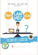 Bạn Làm Việc Vì Ai? (Bản Đặc Biệt)