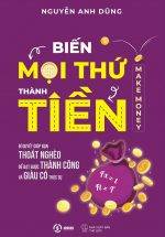 Biến Mọi Thứ Thành Tiền - Make Money - Quyển 1