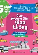 Bộ Sách Tiếng Anh Đầu Tiên Của Bé - 5 Phút Mỗi Ngày - Các Phương Tiện Giao Thông