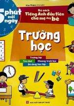 Bộ Sách Tiếng Anh Đầu Tiên Của Bé - 5 Phút Mỗi Ngày - Trường Học