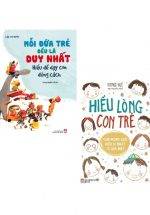 Combo Mỗi Đứa Trẻ Đều Là Duy Nhất - Hiểu Để Dạy Con Đúng Cách + Hiểu Lòng Con Trẻ - Con Mong Điều Gì Nhất Ở Cha Mẹ? (Bộ 2 Cuốn)