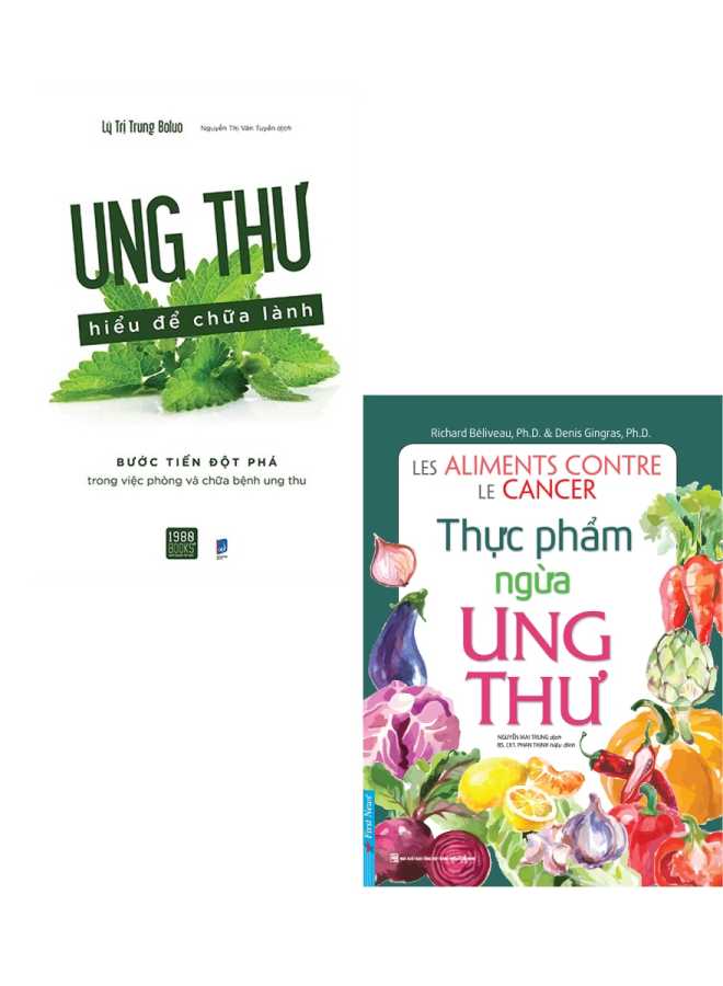 Combo Ung Thư Hiểu Để Chữa Lành + Thực Phẩm Ngừa Ung Thư (Bộ 2 Cuốn)